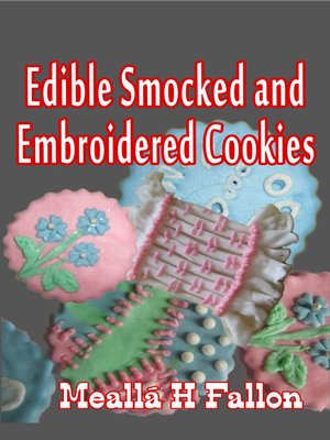 cover image of Edible Smocked and Embroidered Cookies